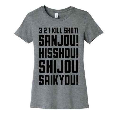  3 2 1 Kill Shot Sanjou Hisshou Shijou Saikyou Womens T-Shirt