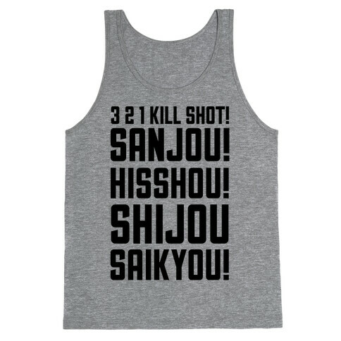  3 2 1 Kill Shot Sanjou Hisshou Shijou Saikyou Tank Top