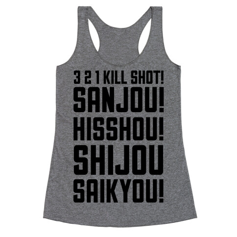  3 2 1 Kill Shot Sanjou Hisshou Shijou Saikyou Racerback Tank Top