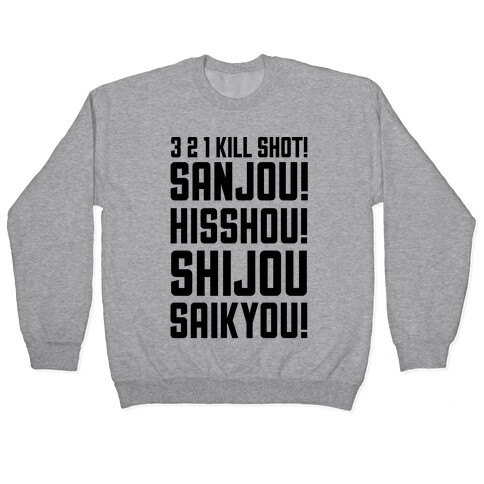  3 2 1 Kill Shot Sanjou Hisshou Shijou Saikyou Pullover