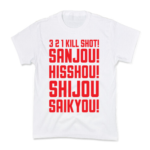  3 2 1 Kill Shot Sanjou Hisshou Shijou Saikyou Kids T-Shirt