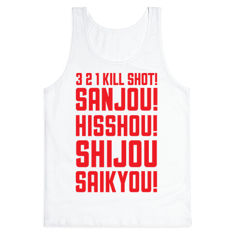  3 2 1 Kill Shot Sanjou Hisshou Shijou Saikyou Tank Top