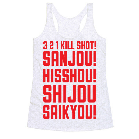 3 2 1 Kill Shot Sanjou Hisshou Shijou Saikyou Racerback Tank Top