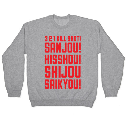  3 2 1 Kill Shot Sanjou Hisshou Shijou Saikyou Pullover