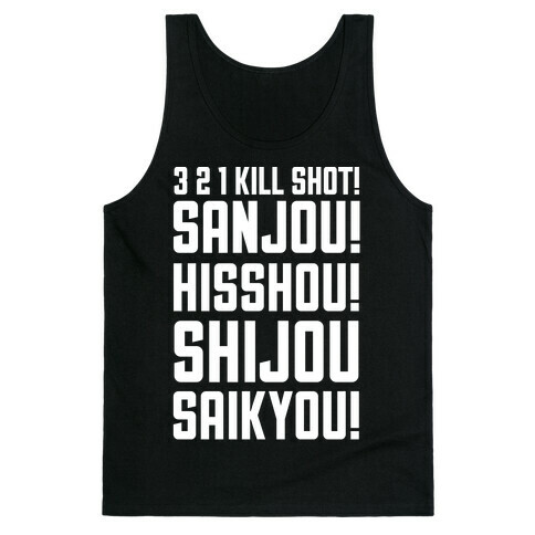  3 2 1 Kill Shot Sanjou Hisshou Shijou Saikyou Tank Top