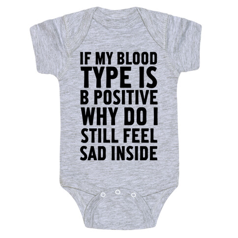 If My Blood Type Is B Positive Why Do I Still Feel Sad Inside Baby One-Piece