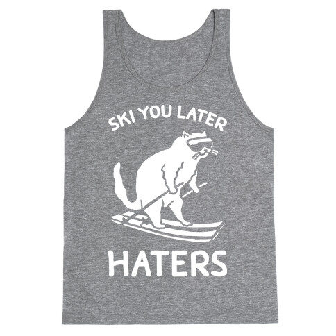 Ski You Later Haters Tank Top