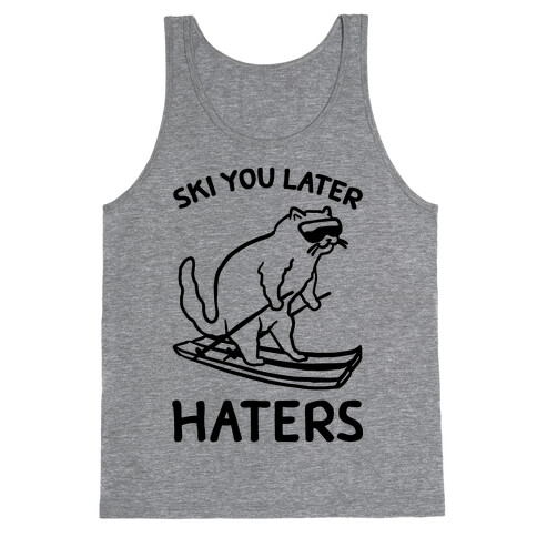 Ski You Later Haters Tank Top