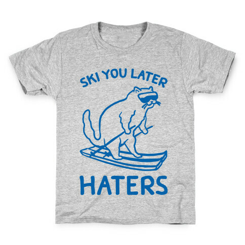 Ski You Later Haters Kids T-Shirt