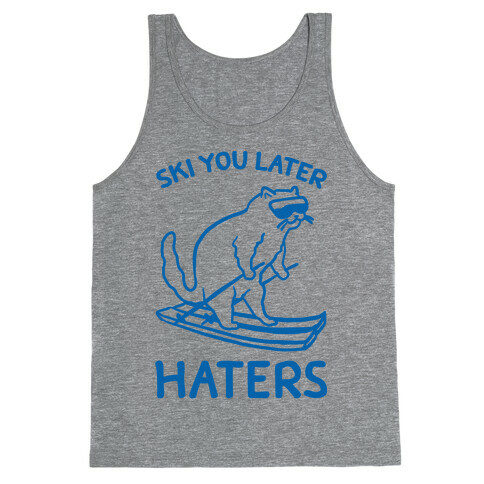 Ski You Later Haters Tank Top