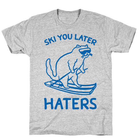 Ski You Later Haters T-Shirt
