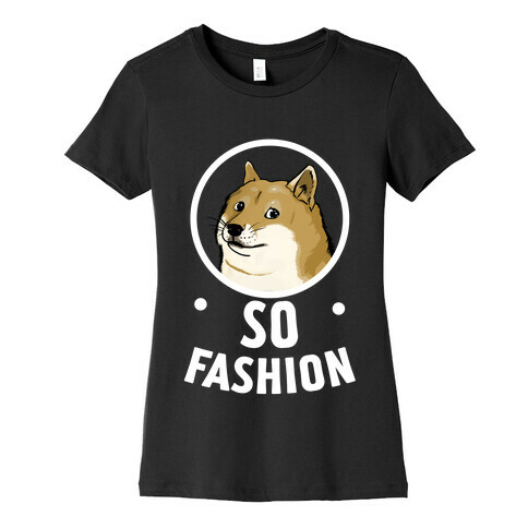 Doge: So Fashion! Womens T-Shirt