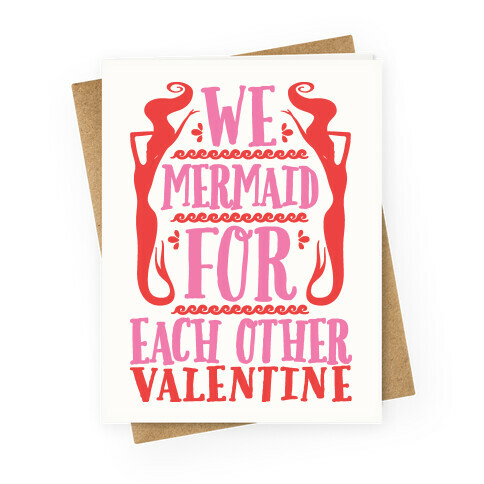 We Mermaid For Eachother Valentine Greeting Card
