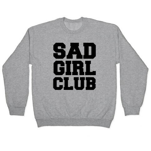 Sad Girl Club Pullover