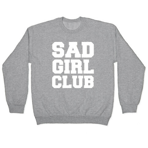 Sad Girl Club Pullover