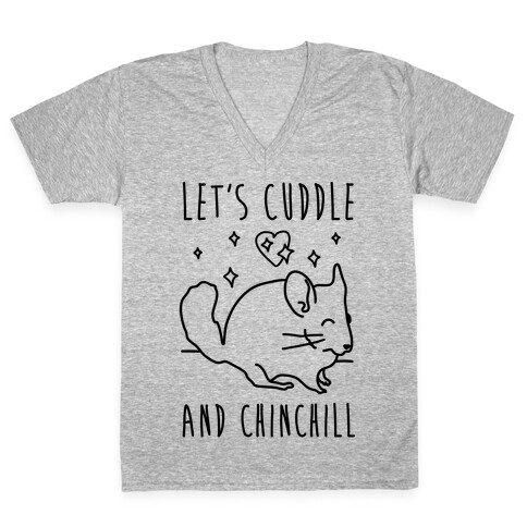 Let's Cuddle And Chinchill V-Neck Tee Shirt