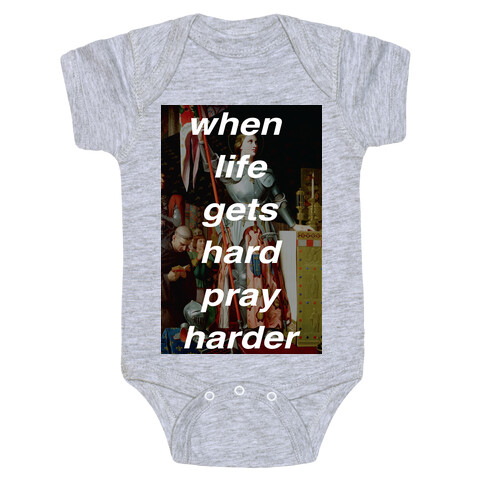 When Life Get Hard Pray Harder Baby One-Piece