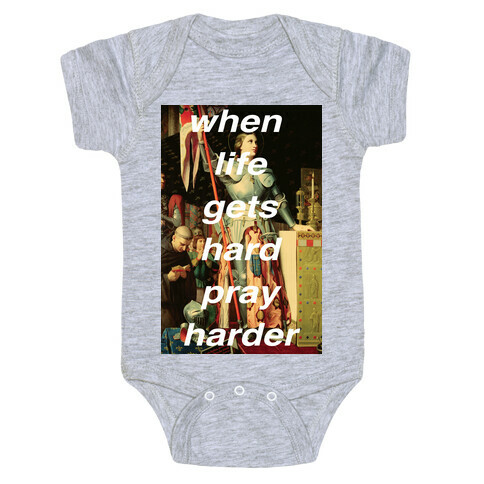 When Life Get Hard Pray Harder Baby One-Piece