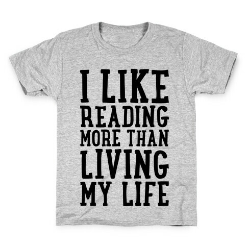 I Like Reading More Than Living My Life Kids T-Shirt