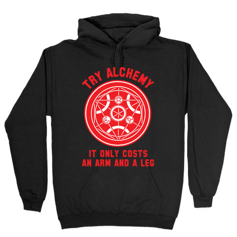 Alchemy It Only Costs an Arm and a Leg Hooded Sweatshirt