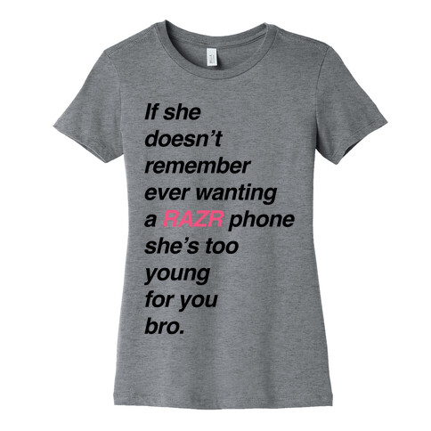 If She Doesn't Remember Ever Wanting a Razr Phone Womens T-Shirt
