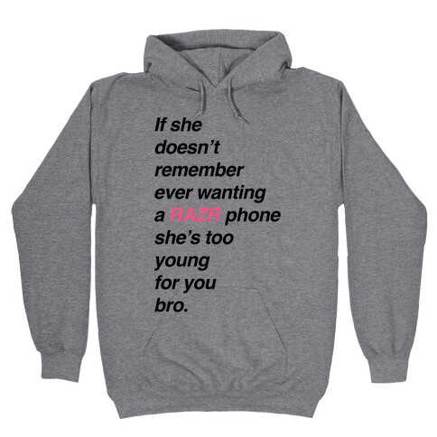 If She Doesn't Remember Ever Wanting a Razr Phone Hooded Sweatshirt