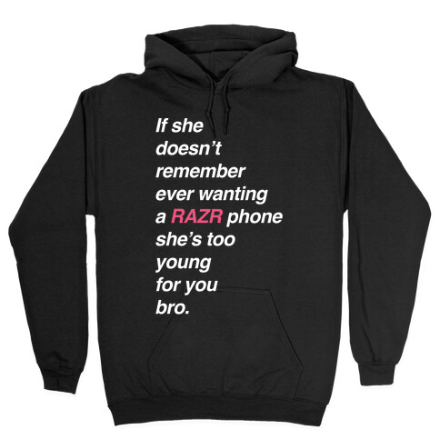 If She Doesn't Remember Ever Wanting a Razr Phone Hooded Sweatshirt