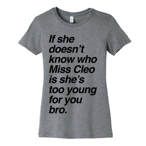 If She Doesn't Know Who Miss Cleo Is She's Too Young For You Bro Womens T-Shirt