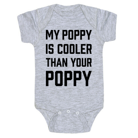My Poppy is Cooler Than Your Poppy Baby One-Piece