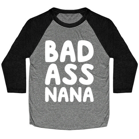 Badass Nana Baseball Tee