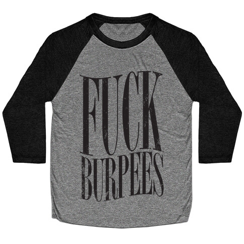 F*** Burpees Baseball Tee