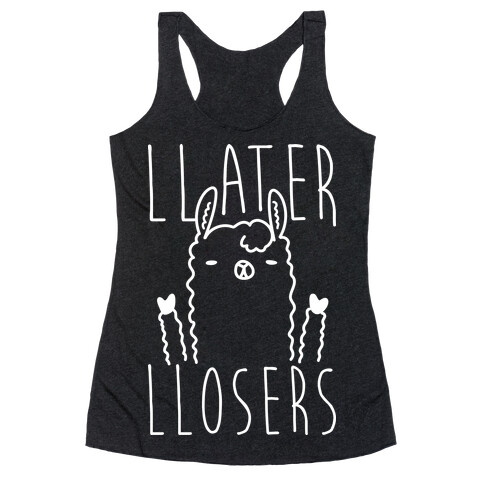 Llater Llosers Llama Racerback Tank Top