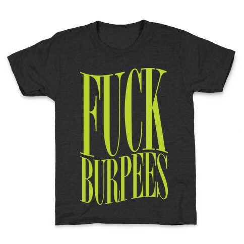 F*** Burpees Kids T-Shirt