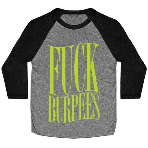 F*** Burpees Baseball Tee