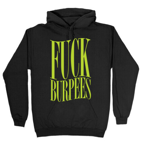 F*** Burpees Hooded Sweatshirt