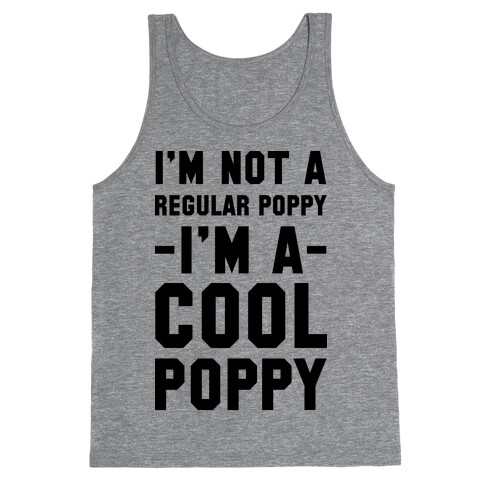 I'm Not A Regular Poppy I'm a Cool Poppy Tank Top