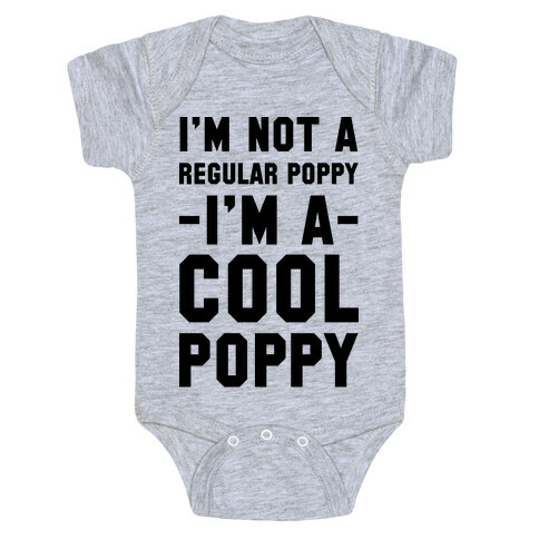 I'm Not A Regular Poppy I'm a Cool Poppy Baby One-Piece
