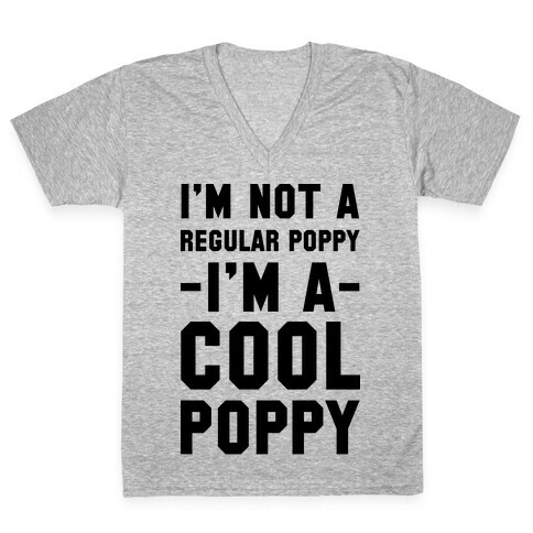 I'm Not A Regular Poppy I'm a Cool Poppy V-Neck Tee Shirt