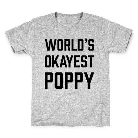 World's Okayest Poppy Kids T-Shirt