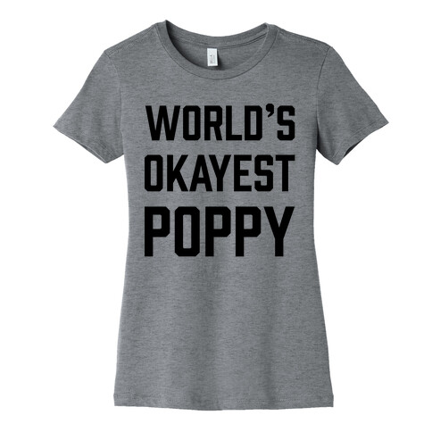 World's Okayest Poppy Womens T-Shirt