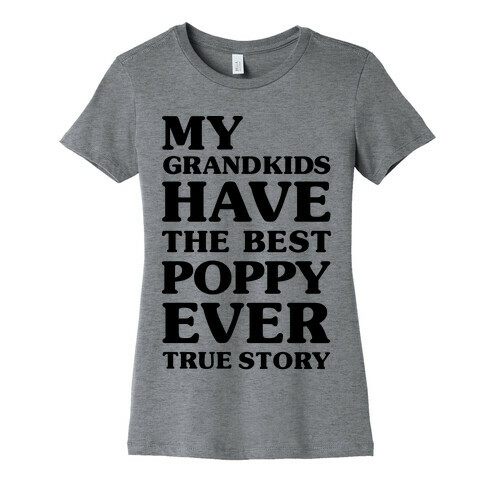 My Grandkids Have The Best Poppy Ever Womens T-Shirt