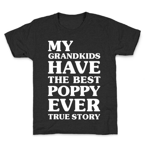 My Grandkids Have The Best Poppy Ever Kids T-Shirt