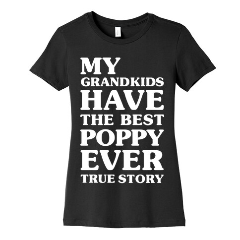 My Grandkids Have The Best Poppy Ever Womens T-Shirt