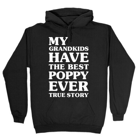 My Grandkids Have The Best Poppy Ever Hooded Sweatshirt