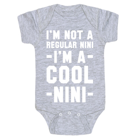 I'm Not A Regular Nini I'm A Cool Nini Baby One-Piece