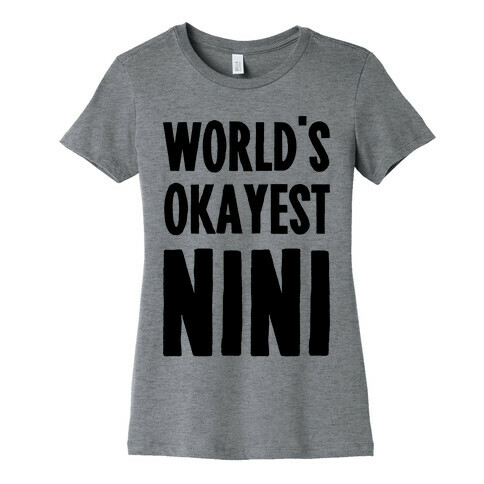 World's Okayest NiNi Womens T-Shirt