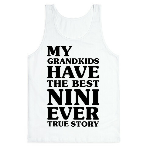 My Grandkids Have The Best NiNi Ever Tank Top