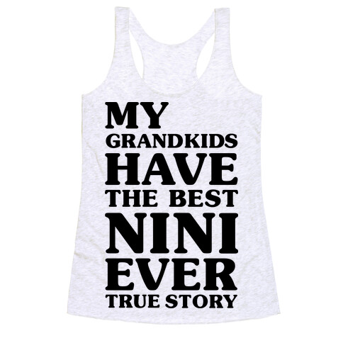 My Grandkids Have The Best NiNi Ever Racerback Tank Top