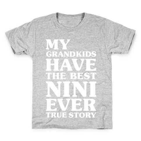 My Grandkids Have The Best NiNi Ever Kids T-Shirt