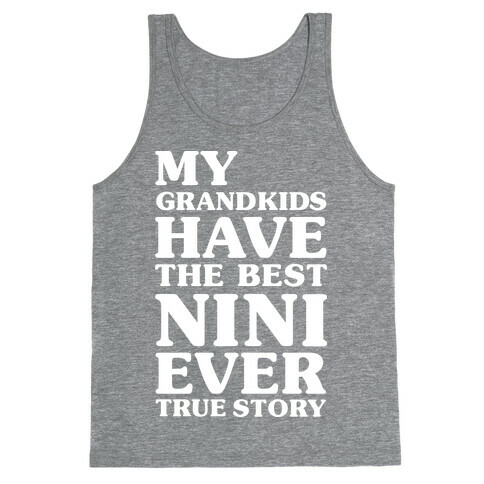 My Grandkids Have The Best NiNi Ever Tank Top